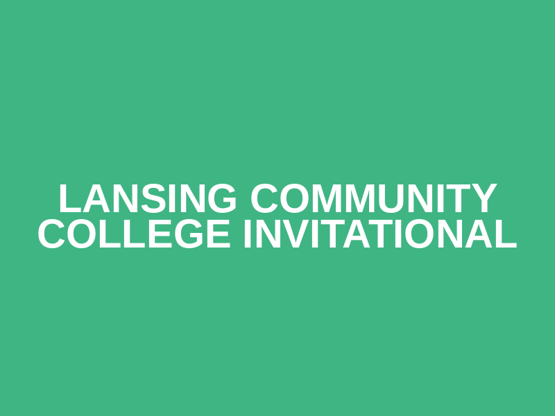Lansing Community College Invitational