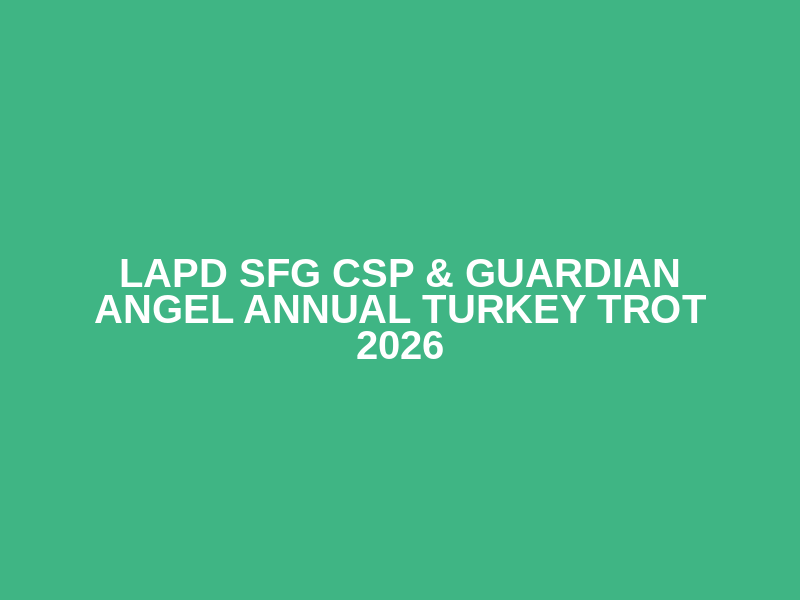 LAPD SFG CSP & Guardian Angel Annual Turkey Trot 2026 Logo