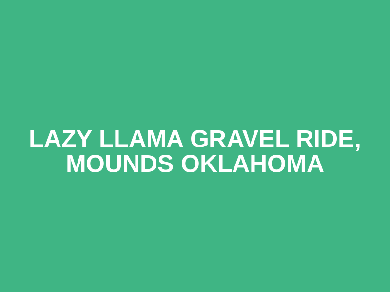 Lazy Llama Gravel Ride, Mounds Oklahoma Logo
