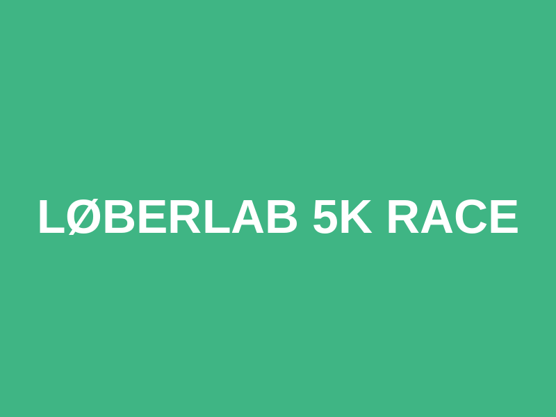 LøberLab 5k race
