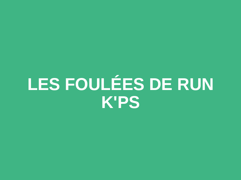 Les Foulées de Run K'Ps