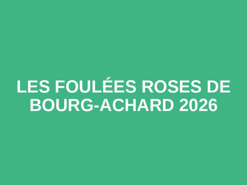 Les foulées roses de Bourg-Achard 2026