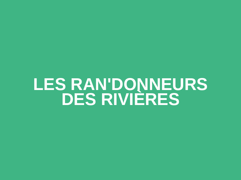 Les Ran'Donneurs des Rivières