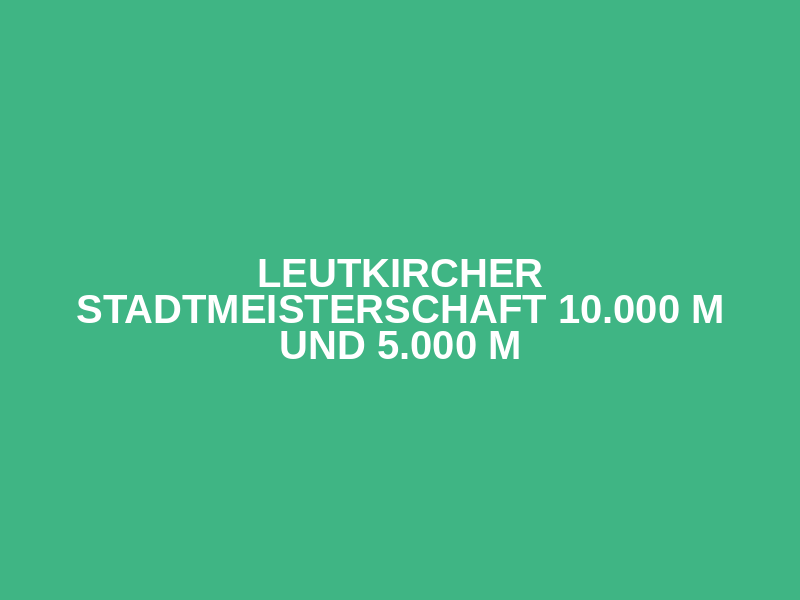 Leutkircher Stadtmeisterschaft 10.000 m und 5.000 m Logo