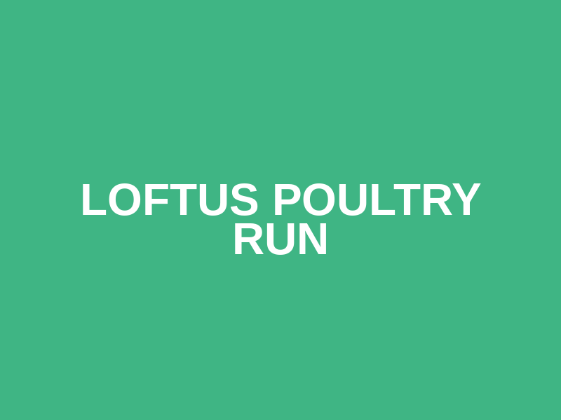 Loftus Poultry Run Logo