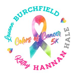 LouAnn Burchfield/Kathy Hannan Hale Colors of Cancer Memorial 5K Color Run/Walk and 1k Kids Fun Runo Logo