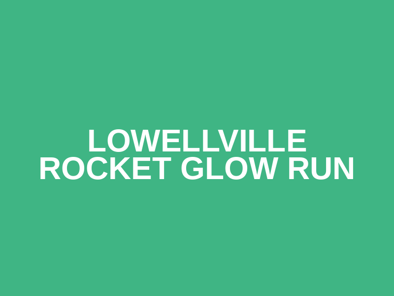 Lowellville Rocket Glow Run Logo