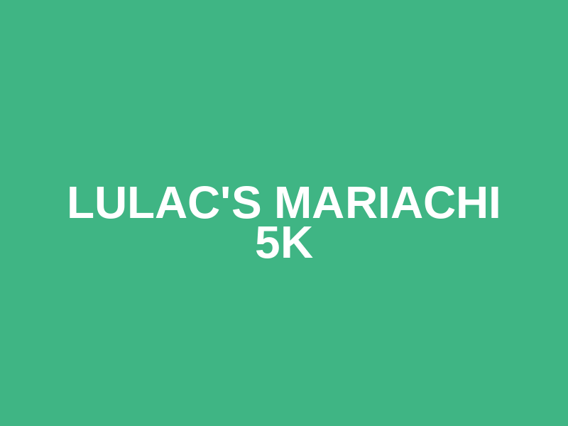 LULAC's Mariachi 5K