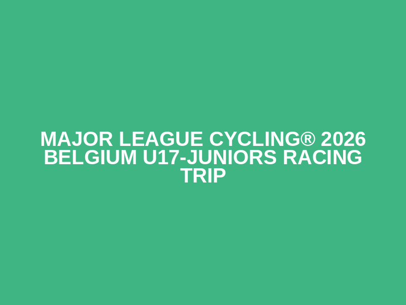 Major League Cycling® 2026 Belgium U17-Juniors Racing Trip Logo
