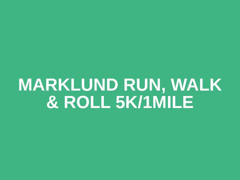 Marklund Run, Walk & Roll 5K/1Mile Logo