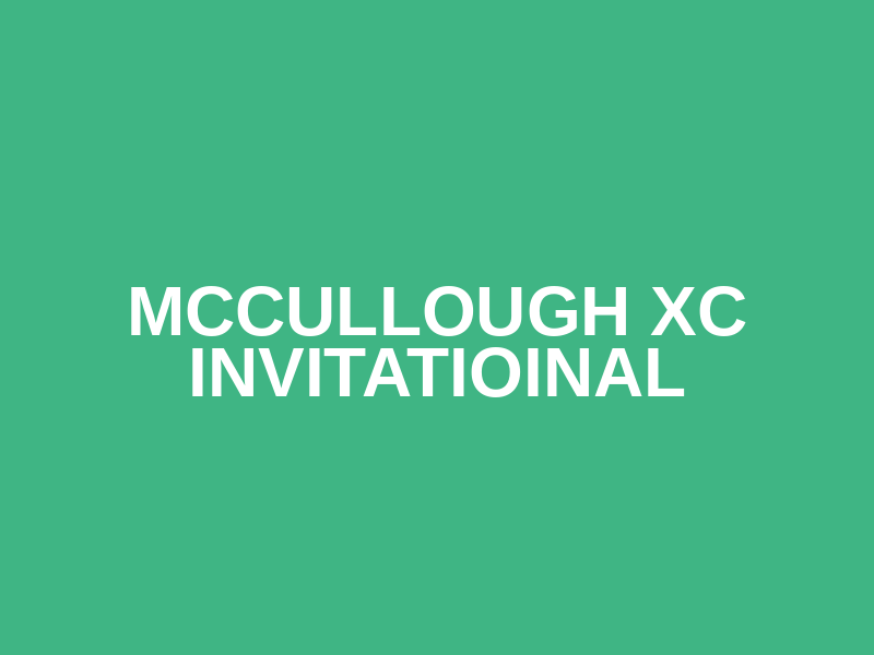 McCullough XC Invitatioinal