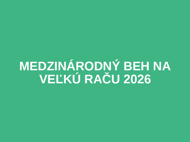 Medzinárodný beh na Veľkú Raču 2026
