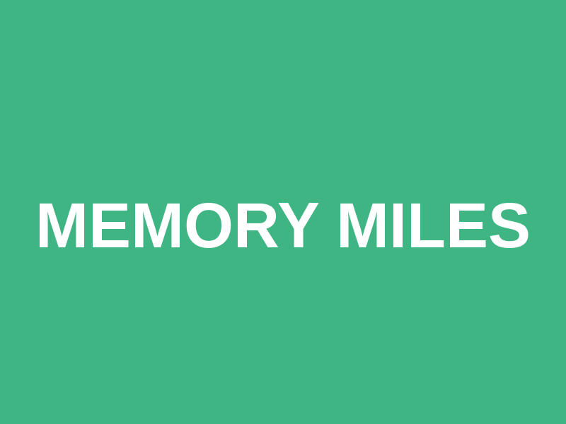 Memory Miles