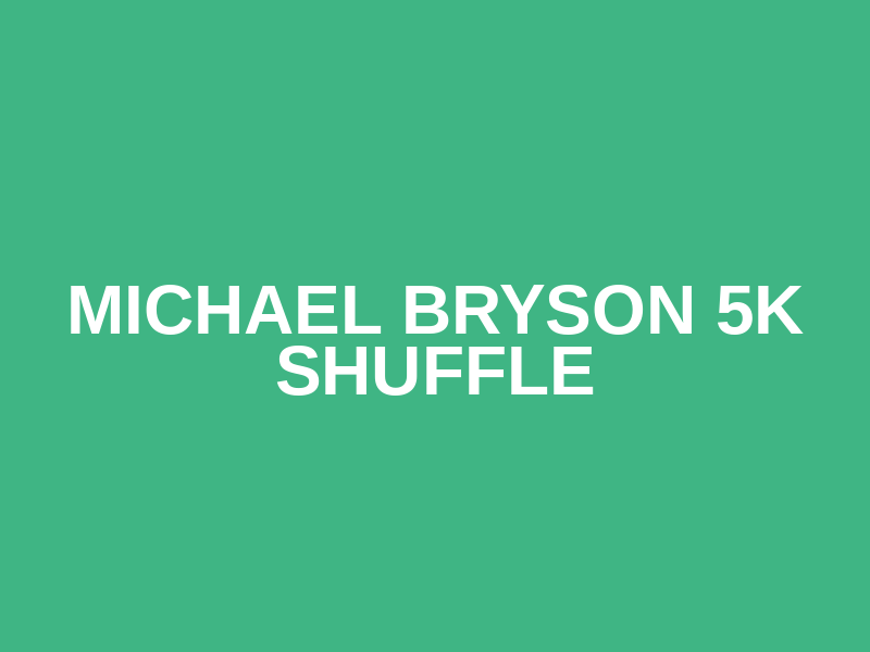 Michael Bryson 5K Shuffle Logo