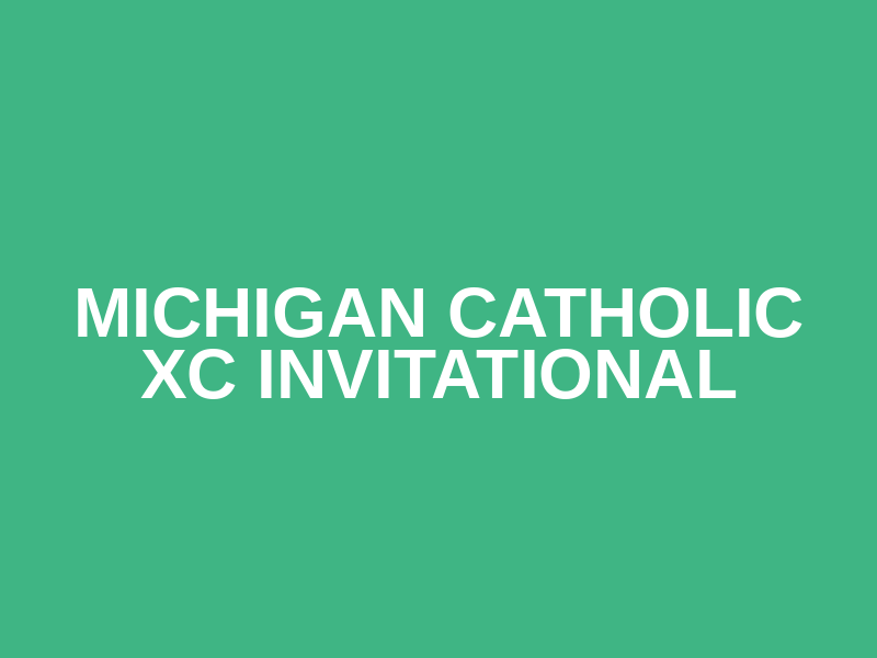 Michigan Catholic XC Invitational