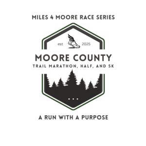 "Miles 4 Moore" Moore County Trail Marathon, Half, and 5K