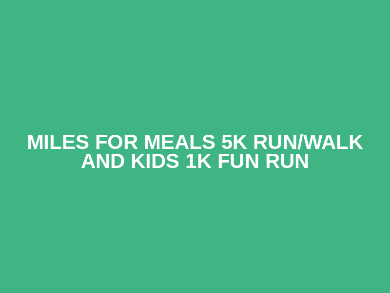Miles for Meals 5K Run/Walk and Kids 1K Fun Run Logo