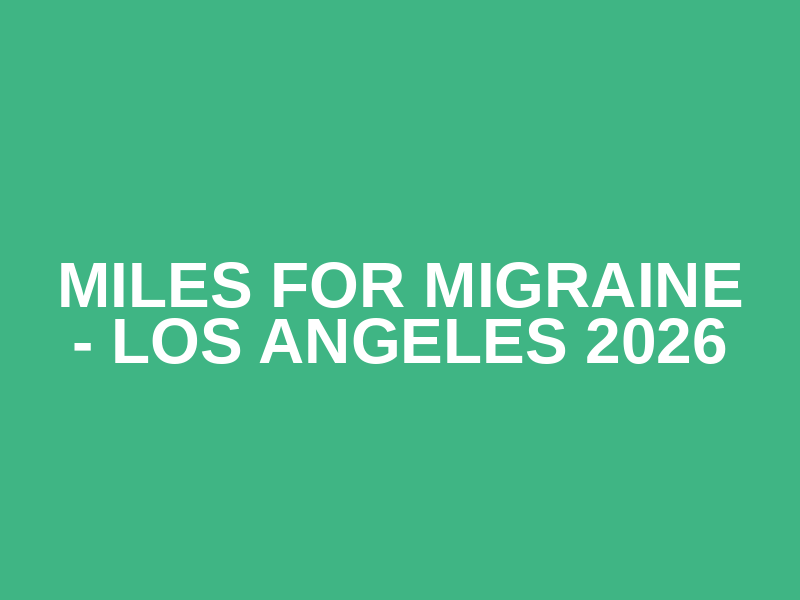 Miles for Migraine - Los Angeles 2026 Logo