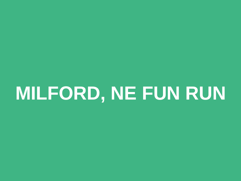 Milford, NE Fun Run Logo
