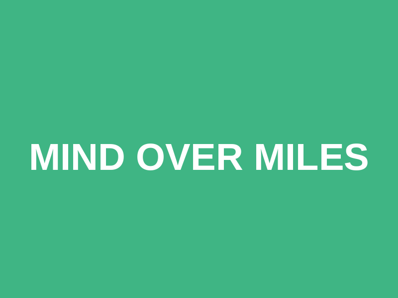 Mind Over Miles