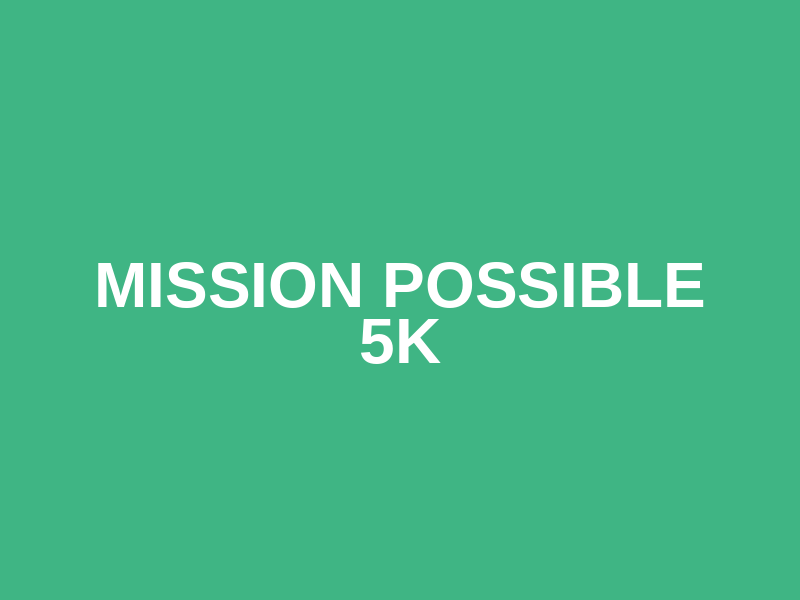 Mission Possible 5k