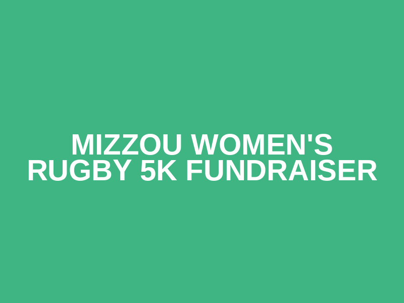 Mizzou Women's Rugby 5k Fundraiser