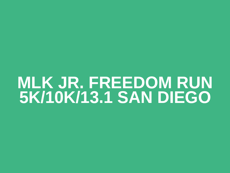 MLK Jr. Freedom Run 5K/10K/13.1 SAN DIEGO Logo
