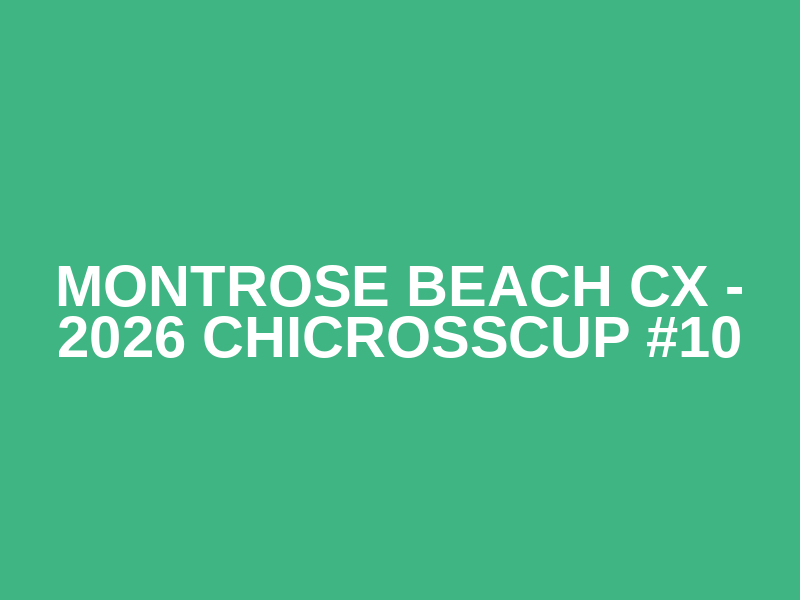 Montrose Beach CX - 2026 ChiCrossCup #10 Logo
