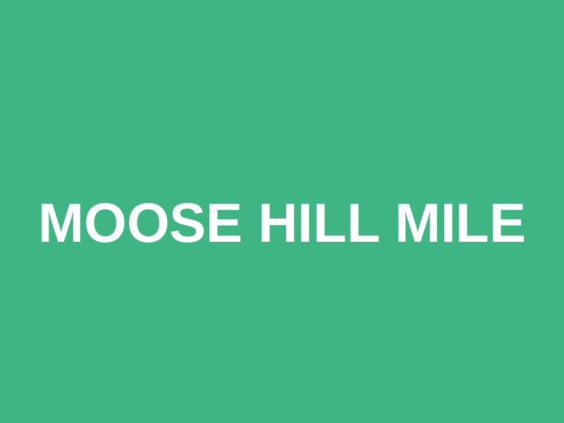 Moose Hill Mile