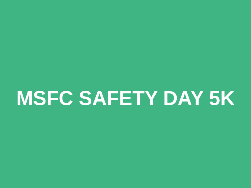MSFC Safety Day 5K