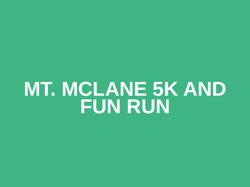 Mt. McLane 5K and Fun Run Logo