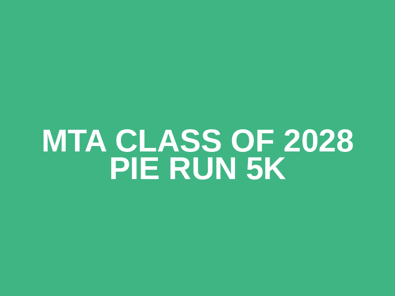 MTA Class of 2028 Pie Run 5K Logo