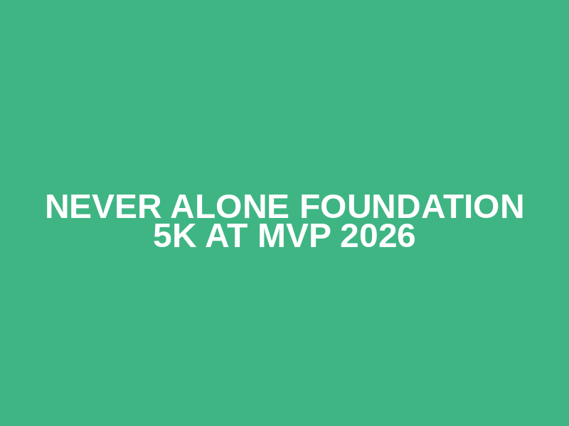 Never Alone Foundation 5k At MVP 2026 Logo