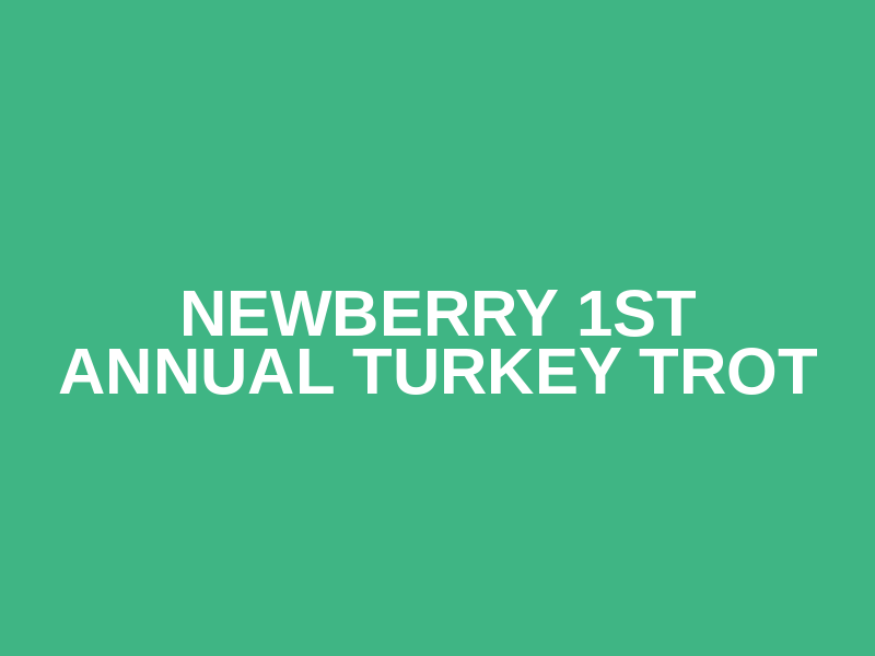 Newberry 1st Annual Turkey Trot Logo