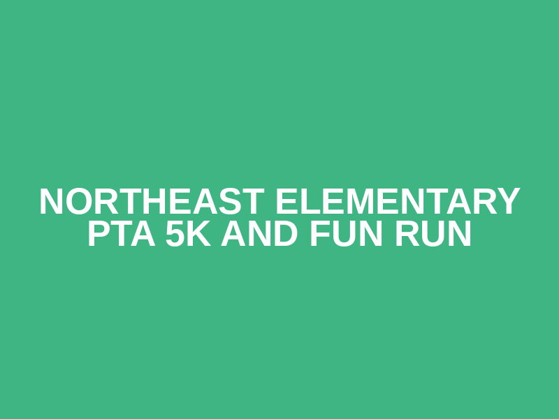 Northeast Elementary PTA 5K and Fun Run Logo