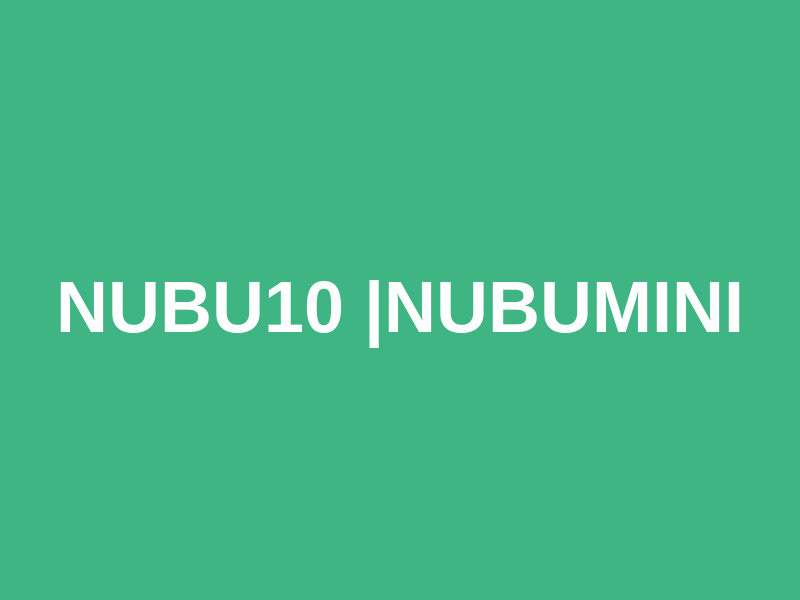 NUBU10 |NUBUmini
