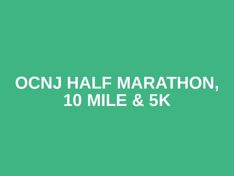 OCNJ Half Marathon, 10 Mile & 5K