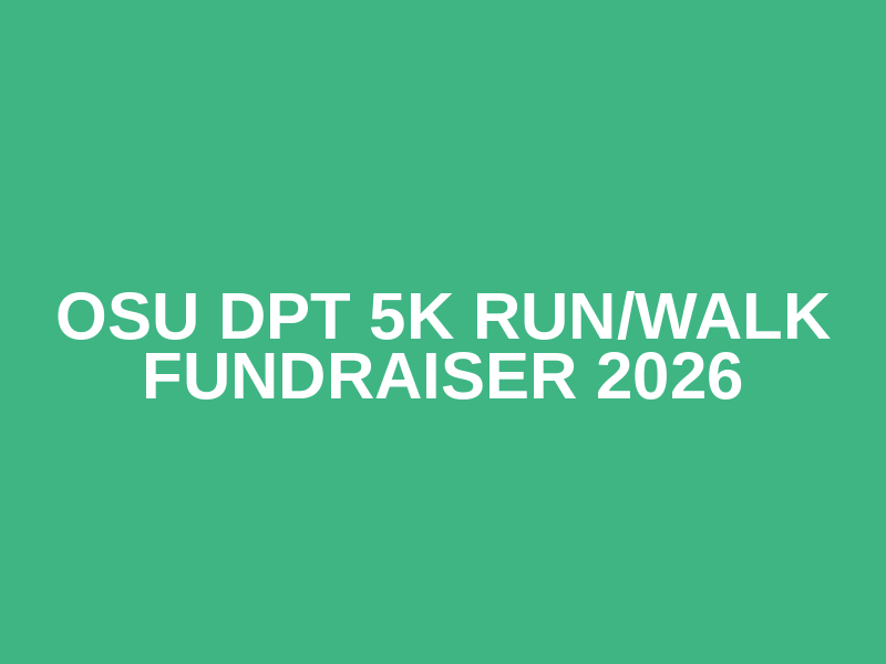 OSU DPT 5K Run/Walk Fundraiser 2026