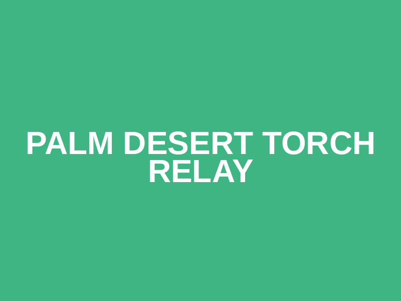 Palm Desert Torch Relay