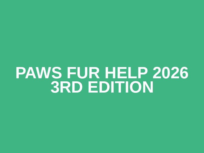 PAWS FUR HELP 2026 3rd Edition