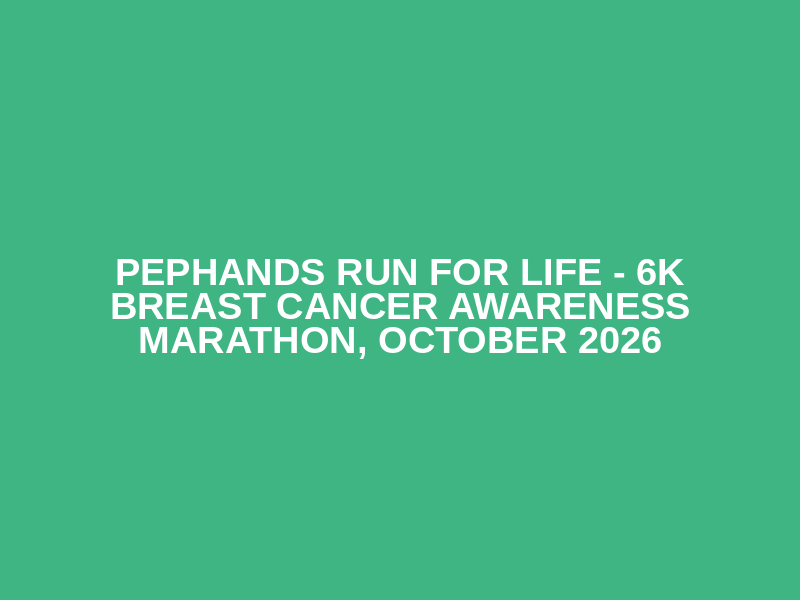 Pephands Run For Life - 6k Breast Cancer Awareness Marathon, October 2026 Logo