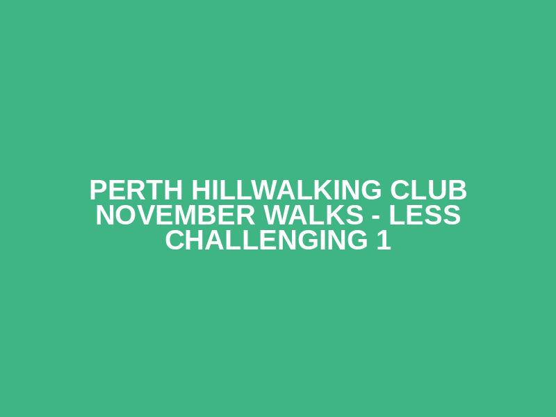 Perth Hillwalking Club November Walks  - Less Challenging 1 Logo