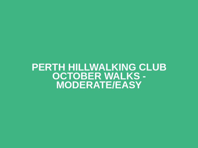 Perth Hillwalking Club October Walks  - Moderate/Easy Logo