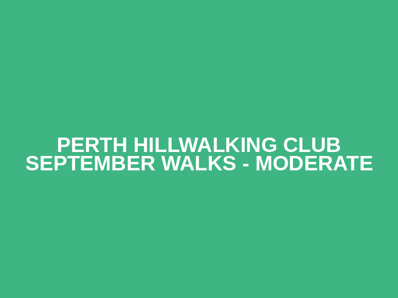 Perth Hillwalking Club September Walks  - Moderate Logo
