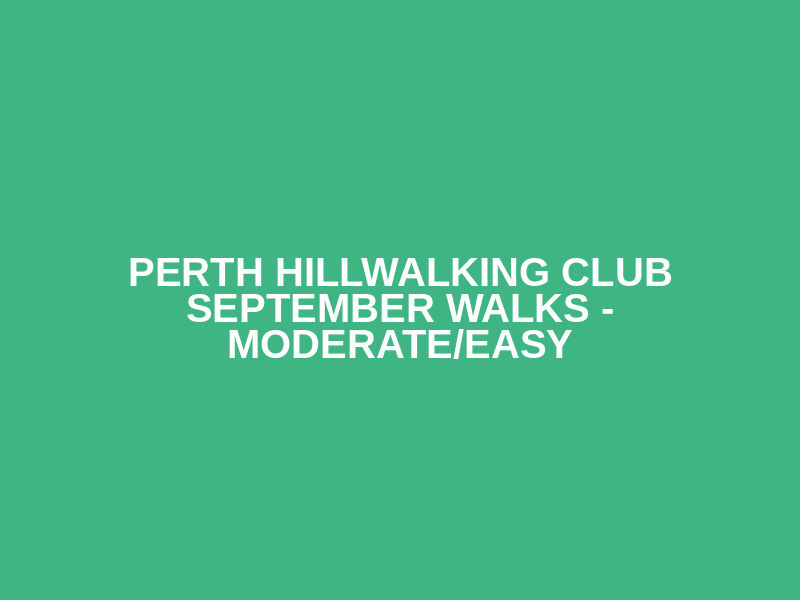 Perth Hillwalking Club September Walks  - Moderate/Easy Logo