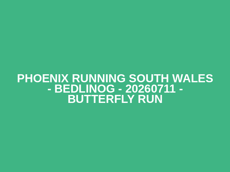 Phoenix Running South Wales - BEDLINOG - 20260711 - Butterfly Run Logo