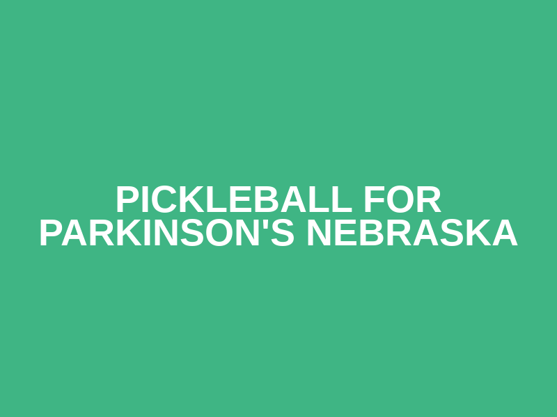 Pickleball for Parkinson's Nebraska