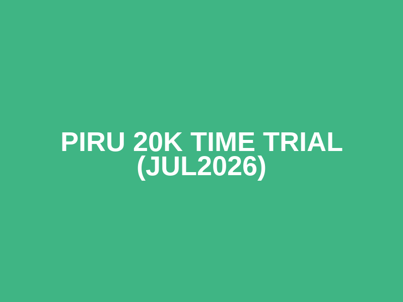 Piru 20K Time Trial (JUL2026)