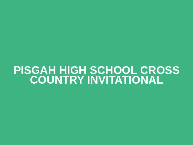 Pisgah High School Cross Country Invitational