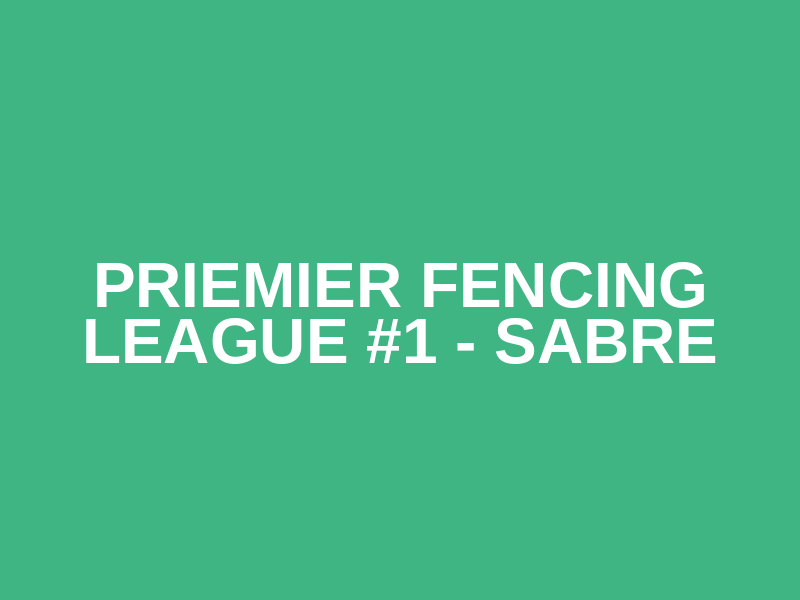 Priemier Fencing League #1 - Sabre